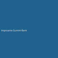 Imposante Gummi-Bank
