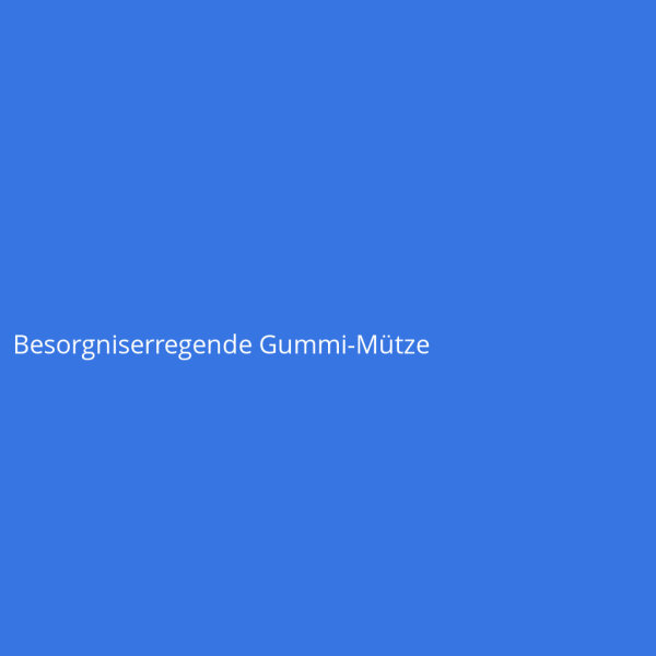 Besorgniserregende Gummi-Mütze