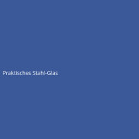 Praktisches Stahl-Glas