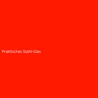 Praktisches Stahl-Glas