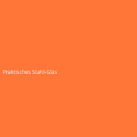 Praktisches Stahl-Glas